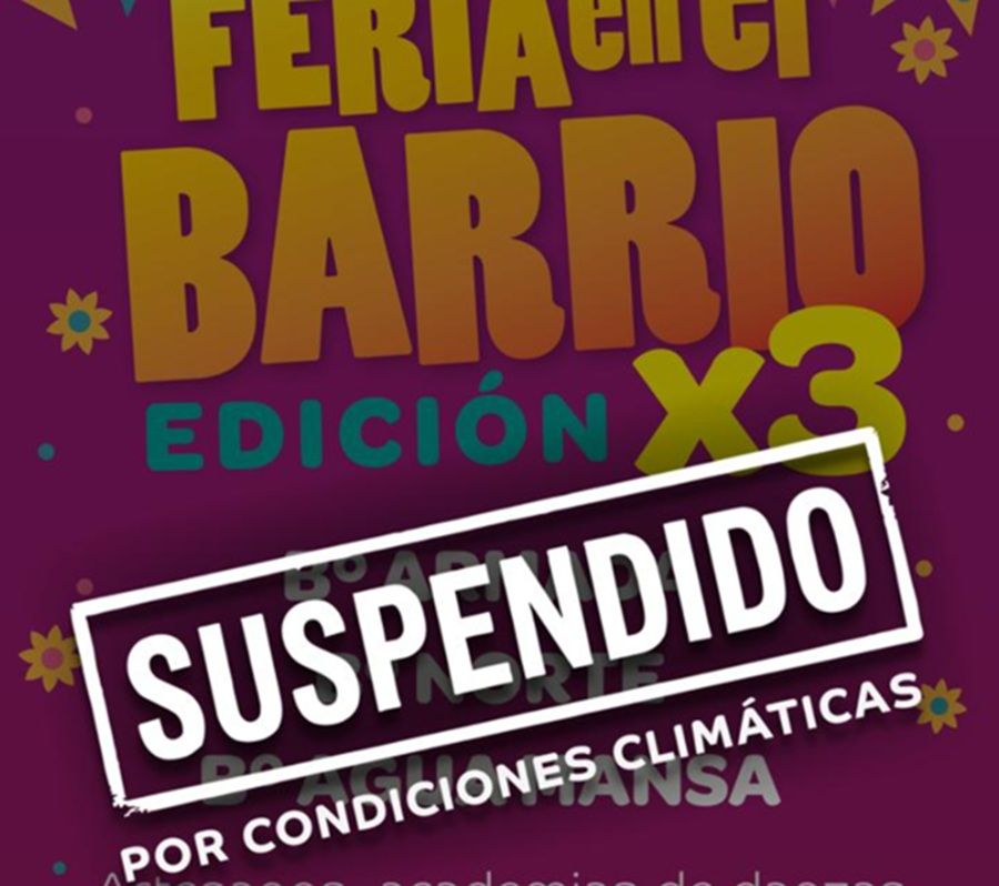 SUSPENDEN LA EDICIÓN ESPECIAL DE “FERIA EN EL BARRIO” POR LAS CONDICIONES CLIMÁTICAS